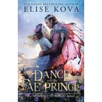 A Dance with the Fae Prince - Elise Kova