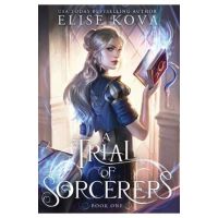 A Trial of Sorcerers - Elise Kova