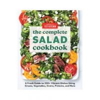 The Complete Salad Cookbook: A Fresh Guide to 200+ Vibrant Dishes Using Greens, Vegetables, Grains, Proteins, and More - America's Test Kitchen
