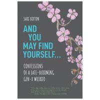 And You May Find Yourself... - Sari Botton