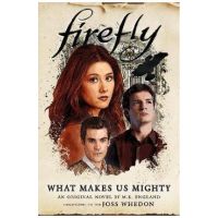 Firefly - What Makes Us Mighty - M. K. England