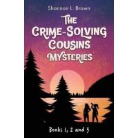 The Crime-Solving Cousins Mysteries Bundle: The Feather Chase, The Treasure Key, The Chocolate Spy: Books 1, 2 and 3 - Shannon L. Brown