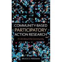 Community-Based Participatory Action Research: It's All About the Community - Bruce D. Friedman