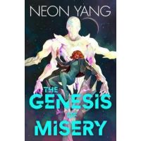 The Genesis of Misery - Neon Yang