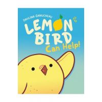 Lemon Bird: Can Help! - Paulina Ganucheau