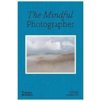 The Mindful Photographer - Sophie Howarth