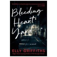 Bleeding Heart Yard - Elly Griffiths