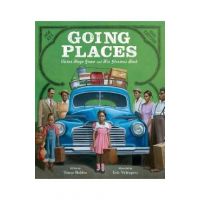 Going Places: Victor Hugo Green and His Glorious Book - Tonya Bolden
