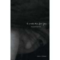 I Wrote This for You - Iain S. Thomas