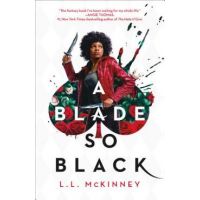 A Blade So Black - L. L. Mckinney