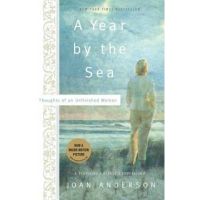 A Year by the Sea: Thoughts of an Unfinished Woman - Joan Anderson
