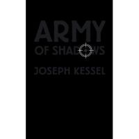 Army of Shadows - Joseph Kessel