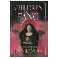 Children of the Fang and Other Genealogies - John Langan