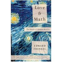 Love and Math: The Heart of Hidden Reality - Edward Frenkel