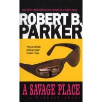 A Savage Place - Robert B. Parker