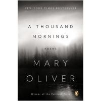 A Thousand Mornings: Poems - Mary Oliver