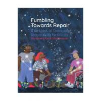 Fumbling Towards Repair: A Workbook for Community Accountability Facilitators - Mariame Kaba