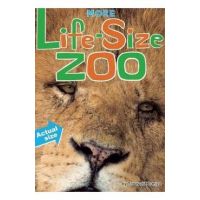 More Life-Size Zoo: Lion, Hippopotamus, Polar Bear and More--An All New Actual-Size Animal Encyclopedia - Teruyuki Komiya