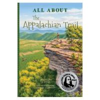 All about the Appalachian Trail - Leonard M. Adkins