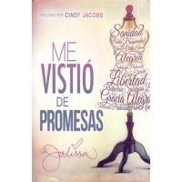 Me Visti&#65533; de Promesas: Sanidad, Poder, Prosperidad, Gracia, Vida Eterna, Alegr&#65533;a, Salvaci&#65533;n, Protecci&#65533;n... - Julissa Arce
