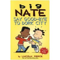 Big Nate: Say Good-bye to Dork City