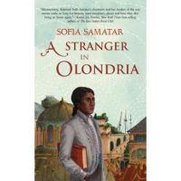 A Stranger in Olondria - Sofia Samatar
