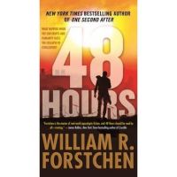 48 Hours - William R. Forstchen