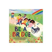 Be a Bridge - Irene Latham
