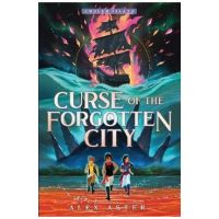 Curse of the Forgotten City - Alex Aster