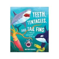Teeth, Tentacles, and Tail Fins: A Wild Ocean Pop-Up (Reinhart Studios) (Ocean Book for Kids, Shark Book for Kids, Nature Book for Kids) - Matthew Reinhart
