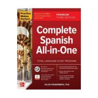 Practice Makes Perfect: Complete Spanish All-In-One, Premium Third Edition - Gilda Nissenberg