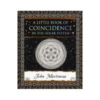 A Little Book of Coincidence: In the Solar System - John Martineau