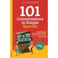 101 Conversations in Simple Spanish - Olly Richards