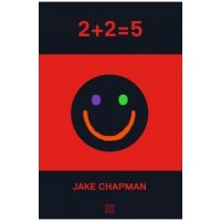 2+2=5 - Jake Chapman