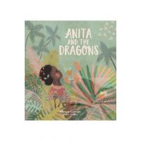 Anita and the Dragons - Hannah Carmona