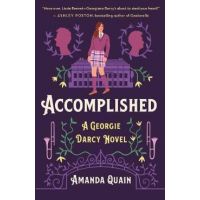 Accomplished: A Georgie Darcy Novel - Amanda Quain
