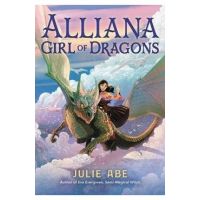 Alliana, Girl of Dragons - Julie Abe