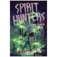 Spirit Hunters #3: Something Wicked - Ellen Oh