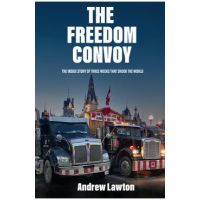 The the Freedom Convoy: Three Weeks That Shook the World - Andrew Lawton