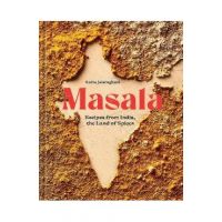 Masala: Recipes from India, the Land of Spices [A Cookbook] - Anita Jaisinghani