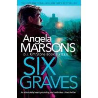 Six Graves: An absolutely heart-pounding and addictive crime thriller - Angela Marsons