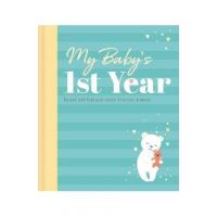 My Baby's 1st Year: Memory Book and Journal - Igloobooks