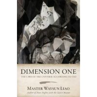 Dimension One: The Laws of the Universe According to Tao: The Laws - Waysun Liao
