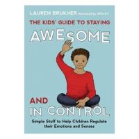 Kids' Guide to Staying Awesome and in Control