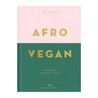 Afro Vegan: Family Recipes from a British-Nigerian Kitchen - Zoe Alakija