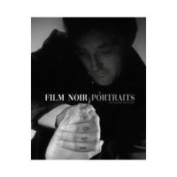 Film Noir Portraits - Tony Nourmand