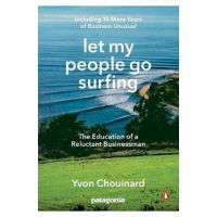 Let My People Go Surfing - Yvon Chouinard