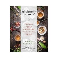 Alchemy of Herbs - Rosalee delaFor&#65533;t