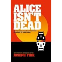Alice Isn't Dead - Joseph Fink