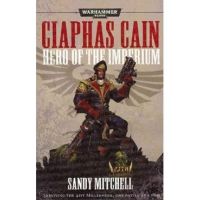 Ciaphas Cain: Hero of the Imperium - Sandy Mitchell